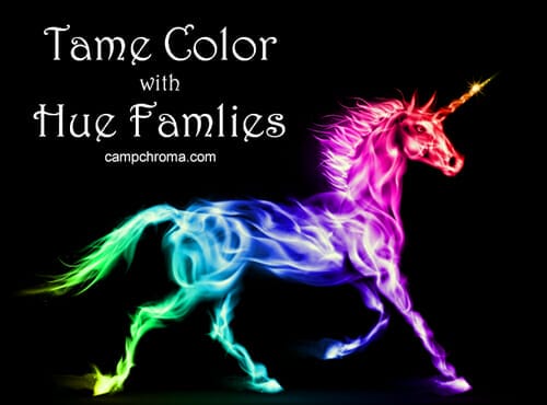 Learn how to tame color using Hue Families. Enroll in Camp Chroma today.